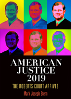 American Justice 2019 : The Roberts Court Arrives 0812252136 Book Cover