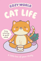 Cozy World: Cat Life Cozy Coloring & Quote Cards: A Little Box of Paws-Itivity 1836162405 Book Cover