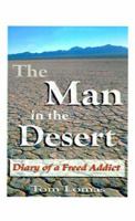 The Man in the Desert: Diary of a Freed Addict 158500880X Book Cover