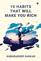 10 HABITS THAT WILL MAKE YOU RICH B0FPRCS6WK Book Cover