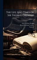 The Life And Times Of Sir Thomas Gresham 1024314480 Book Cover