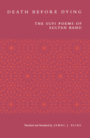 Death before Dying: The Sufi Poems of Sultan Bahu 0520212428 Book Cover