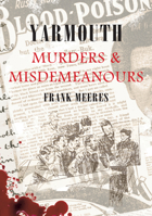 Yarmouth Murders & Misdemeanours 1848684592 Book Cover