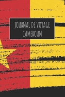 Journal de Voyage Cameroun: 6x9 Carnet de voyage I Journal de voyage avec instructions, Checklists et Bucketlists, cadeau parfait pour votre s�jour � Cameroun et pour chaque voyageur. 1670991962 Book Cover