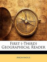 First (-Third) Geographical Reader 1141466090 Book Cover