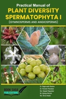 Practical manual of Plant Diversity Spermatophyta I (Gymnosperms and Angiosperms) 9367267274 Book Cover