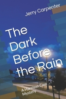 The Dark Before the Rain: A Harrison Cain Mystery B084DGQ2ZT Book Cover