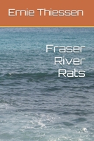 Fraser River Rats B08BTX6T2R Book Cover