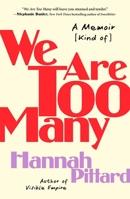 We Are Too Many: A Memoir [Kind of] 1250869048 Book Cover