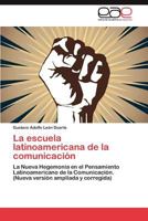 La Escuela Latinoamericana de La Comunicacion 3846569240 Book Cover
