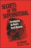 Secrets of the Supernatural: Investigating the World's Occult Mysteries 0879756853 Book Cover