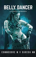 Belly Dancer: A Sensual Romance 1685382355 Book Cover
