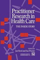 Practitioner Research In Health Care 0412498103 Book Cover