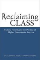 Reclaiming Class: Women, Poverty, and the Promise of Higher Education in America (Teaching/Learning Social Justice) 1592130224 Book Cover