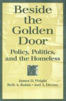 Beside the Golden Door: Policy, Politics, and the Homeless (Social Institutions and Social Change) 0202306143 Book Cover