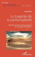La tragédie de la performativité: Quels défis particuliers pour la gouvernance de l'eau comme bien commun ? (Études Africaines) (French Edition) 234325088X Book Cover