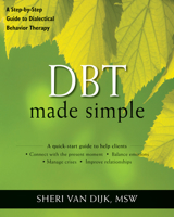 Dbt Made Simple Lib/E: A Step-By-Step Guide to Dialectical Behavior Therapy 1608821641 Book Cover