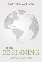 In the Beginning: Listening to Genesis 1 and 2 1601788053 Book Cover