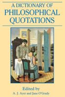 A Dictionary of Philosophical Quotations (Blackwell Reference) 0631194789 Book Cover