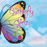 The Butterfly Girlz 1737067501 Book Cover