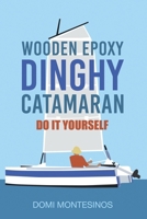 Wooden epoxy dinghy catamaran: Do it yourself (About boats and dinghys) B08GFL6N2X Book Cover
