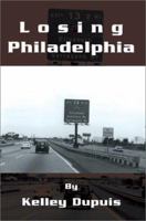 Losing Philadelphia 0595215769 Book Cover