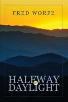 Halfway to Daylight 1632682818 Book Cover