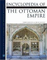 Encyclopedia of the Ottoman Empire 0816062595 Book Cover