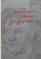 Beethoven - Mozart: Zwiegespräche 3732234061 Book Cover