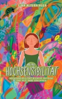 Meine Hochsensibiliät: Hochsensibiliät richtig nutzen und als Gabe erkennen 3757811410 Book Cover