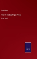 Tilly Im Dreissigj�hrigen Kriege. Erster Band 101738276X Book Cover