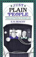 Just Plain People: Tales and Truths of Amish Life 0811730034 Book Cover