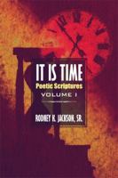 It Is Time: Poetic Scriptures Volume I 1607033100 Book Cover