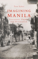 Imagining Manila: Orientalism and Empire in the Phillippines 1788318315 Book Cover