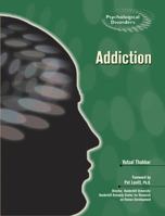 Addiction (Psychological Disorders) 0791085392 Book Cover