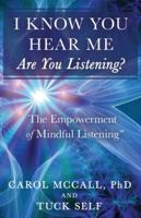 I Know You Hear Me. Are you Listening? 1641840633 Book Cover