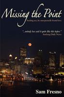 Missing the Point: Seeking sex, he unexpectedly found love 1419656392 Book Cover