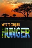 Ways to Conquer Hunger 0990534677 Book Cover