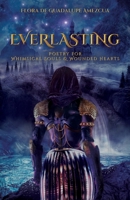 Everlasting: Poetry for Whimsical Souls & Wounded Hearts B0BGNMQ8SC Book Cover