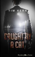 Caught by a Cat: Not a Childrens' Book 0967411610 Book Cover