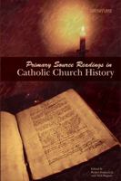 Primary Source Readings In Catholic Church History 0884898687 Book Cover