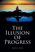 The Illusion of Progress B0CBL8X2HT Book Cover