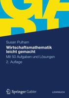 Wirtschaftsmathematik Leicht Gemacht: Mit 50 Aufgaben Und Losungen 3834918997 Book Cover