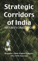 Strategic Corridors of India: Security Challenges B0DQHK3W8X Book Cover