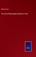The Life of Marmaduke Rawdon of York 337500236X Book Cover