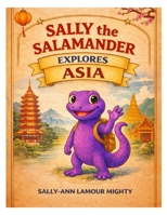 Sally the Salamander Explores Asia Storybook 1996953184 Book Cover