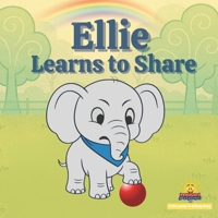 Ellie Learns to Share: Little Lessons in Getting Along, A Story About Sharing and Taking turns B0GVZ69G8P Book Cover