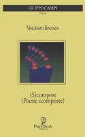 (S)Compost: (Poesie scomposte) B08XLCBH2R Book Cover