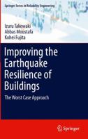 Improving the Earthquake Resilience of Buildings: The Worst Case Approach 1447162358 Book Cover