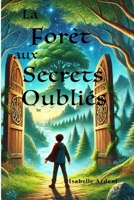 La Forêt aux Secrets Oubliés (French Edition) B0DTTNRNGR Book Cover